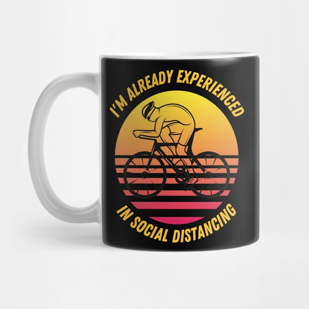 I'm already experienced in social distancing cycling fun slogan by Authentic Designer UK